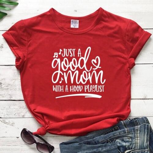 Just A Good Mom With A Hood Playlist Cotton T-shirt Funny Women Graphic Mom Life Tee Shirt Top Cute 90s Mothers Day Gift Tshirt