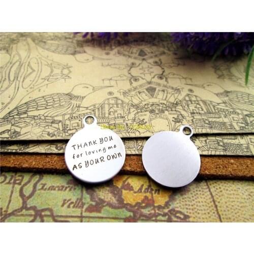 10pcs-stainless steel Charms "thank you for loving me as your own" DIY Pendants for necklace/bracelet/keychain DIY jewelry
