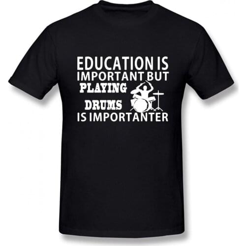 New Summer Style Novelty Drummer Drums Importanter T-shirt Funny Cute Gift for Band T Shirt Men Short Sleeve Top Tees