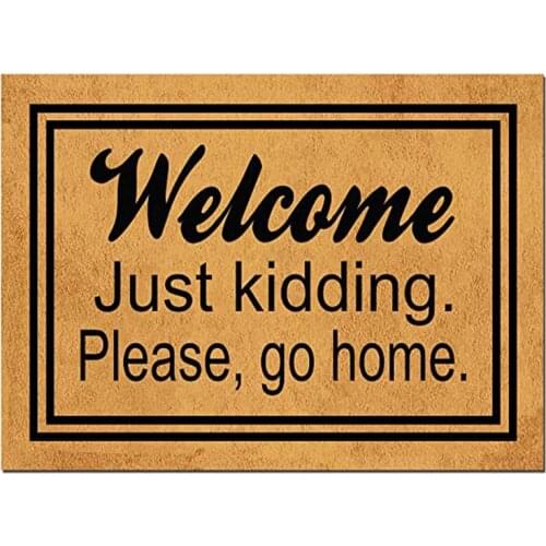 Funny Doormat with Rubber Back -Welcome Just Kidding Please Go Home Doormat Entrance Way Doormat Non Slip Backing Indoor Outdoo