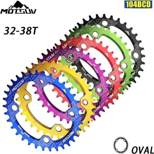 MOTSUV 104BCD Oval Narrow Wide Chainring MTB Mountain bike bicycle 32T 34T 36T 38T crankset Single Tooth plate Parts 104 BCD