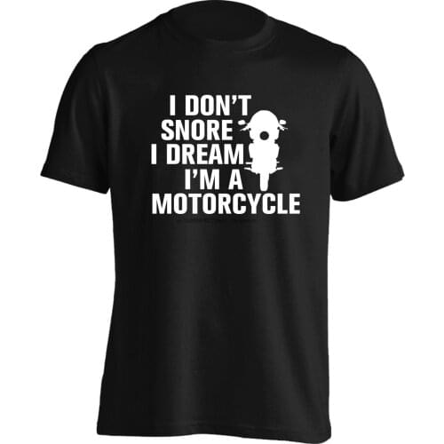 I dream I'm a motorbike t-shirt petrol head biker wheels engine joke gift 2989