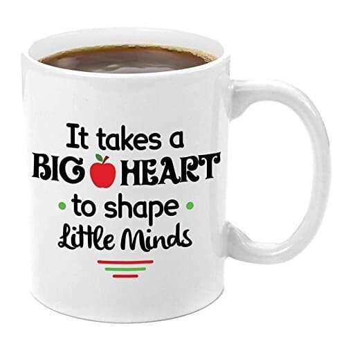 Teacher Appreciation Ceramic Coffee Mug It Takes A Big Heart To Shape Little Minds Coffee Mug