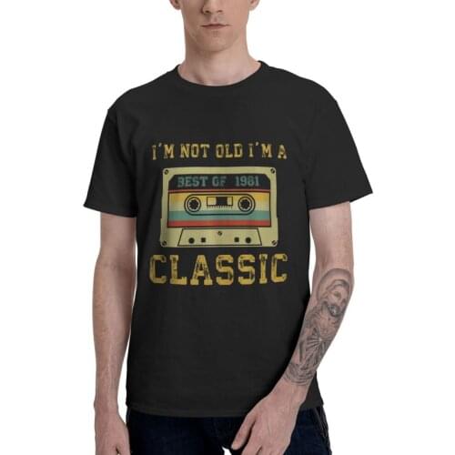 Retro Cassette I'm Not Old I'm A Classic 1981 T-shirt Men T Shirt Short Sleeve 40 Years Old Birthday Gift Tshirt 100% Cotton Tee