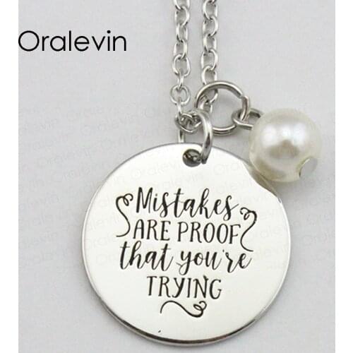MISTAKES ARE PROOF THAT YOU'RE TRYING Inspirational Hand Engraved Custom Pendant Necklace for Women Jewelry,10Pcs/Lot, #LN1927