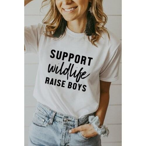 Support Wildlife Raise Boys Print Mom Life T Shirts Harajuku Women Casual Funny T-shirt Graphic T Shirts Short Sleeve Tees Tops