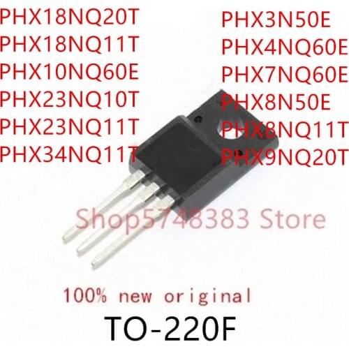 10PCS PHX18NQ20T PHX18NQ11T PHX10NQ60E PHX23NQ10T PHX23NQ11T PHX34NQ11T PHX3N50 PHX4NQ60E PHX7NQ60E PHX8N50E PHX8NQ11T PHX9NQ20T