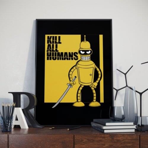 Asr Kill All Humans - Futurama-Bender-Satin Fabric Poster wall graphics gráficos de parede настенная графика