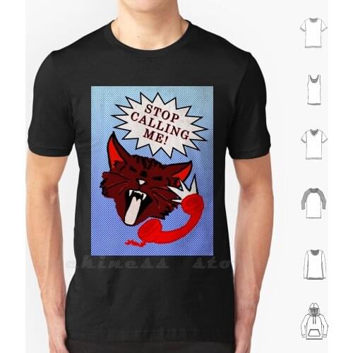 Stop ( Cat ) Calling Me T Shirt 100% Cotton DIY S-6xl Cat Pop Art Red Blue Phone Yelling Feminism Cat Calling