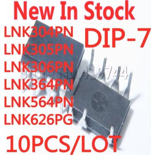 10PCS/LOT LNK304PN LNK305PN LNK564PN LNK306PN LNK364PN LNK626PG DIP-7 In Stock New Original