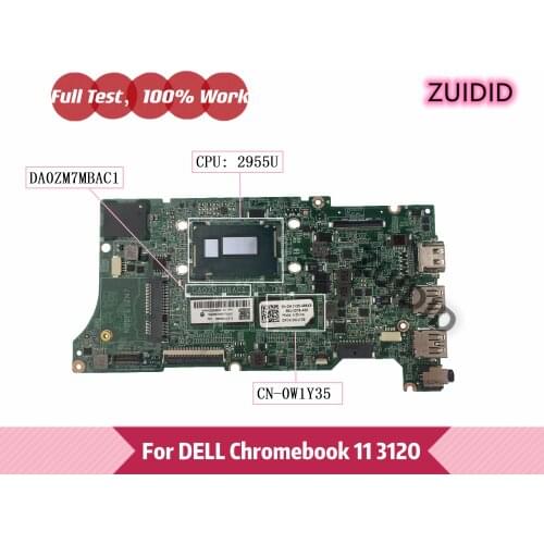 W1Y35 CN-0W1Y35 0W1Y35 For Dell Chromebook 11 3120 Laptop Motherboard DA0ZM7MBAC1 with 2955 CPU 4GB RAM 100% Tested OK