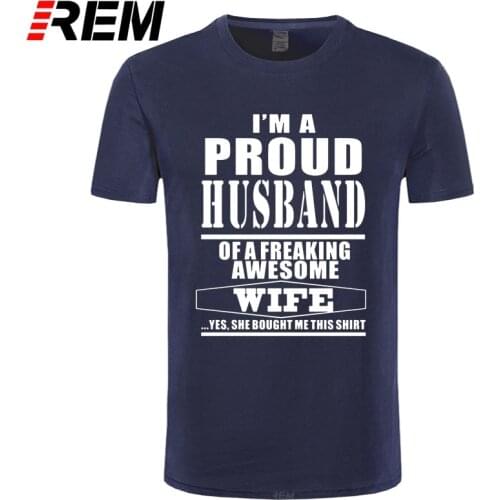 REM Proud Husband Of A Freaking Awesome Wife GIFT TEE TOP T Shirt Men Funny Tshirt Man Clothing Short Sleeve Camisetas T-shirt