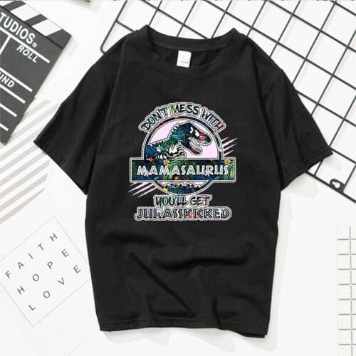 Don't mess with mamasaurus you'll get jurasskicked t-shirt round neck pullover T-shirt female European version student clothes