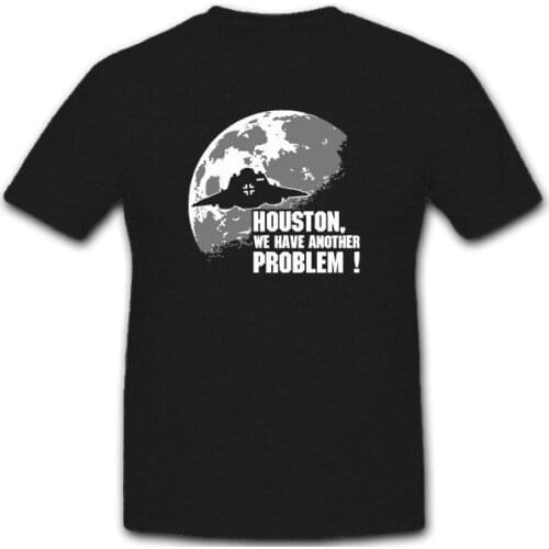 2019 Hot sale Fashion T shirt Houston We Have A Problem Haunebu Another Problem UFO #4617 Tee shirt