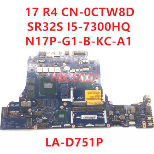 For DELL 17 R4 Laptop Motherboard LA-D751P CN-0CTW8D 0CTW8D CTW8D With SR32S I5-7300HQ N17P-G1-B-KC-A1 100% working well