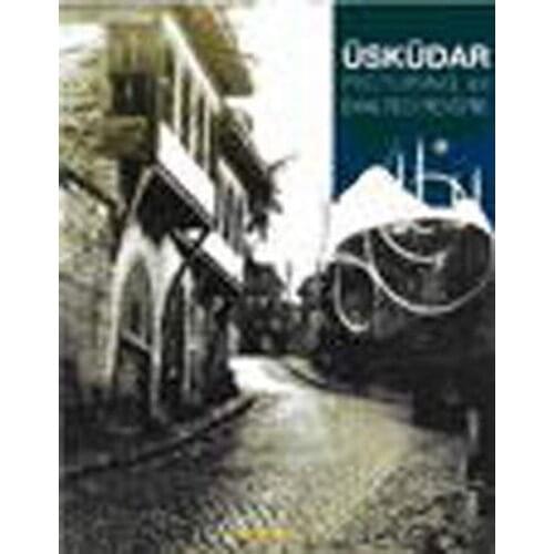 Üsküdar - Picturing an Exalted Reverie Mohammad Farmer Kaknüs Publications (TURKISH)