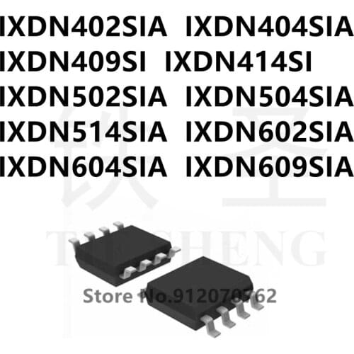 10PCS IXDN402SIA IXDN404SIA IXDN409SI IXDN414SI IXDN502SIA IXDN504SIA IXDN514SIA IXDN602SIA IXDN604SIA IXDN609SIA SOP-8