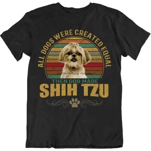 Shih Tzu Dog T-Shirt Tee Cute Gift For Pet Lovers Best Friend Vintage Funny God