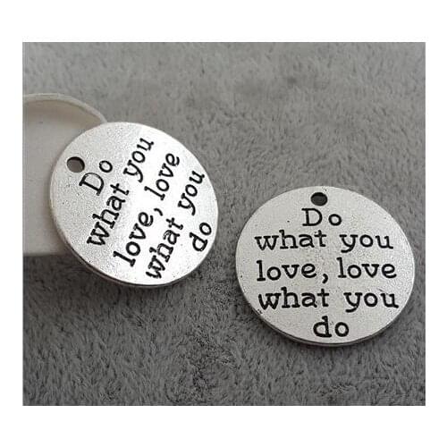 High Quality 20 Pieces/Lot Diameter 25mm Letter Printed Do What You Love and Love What You Do Charms