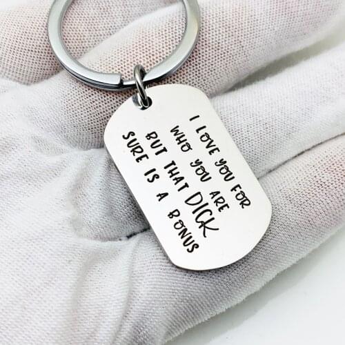 Metal Couples Romantic Key Chain I Love You For Who You Are But That Dick Pussy Sure Is A Bonus Letter Keychain For Your Lover