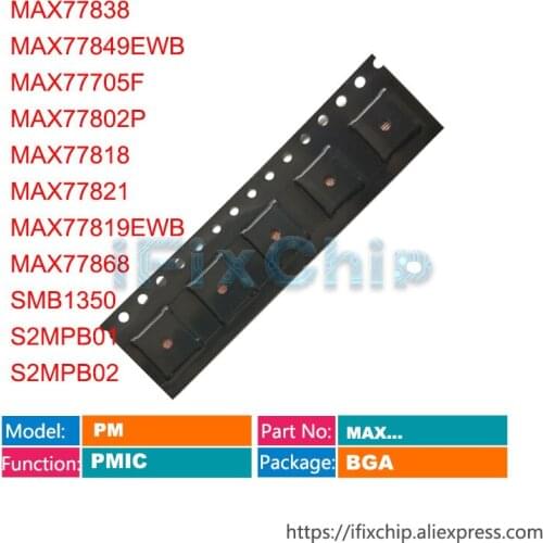 1pcs MAX77838 MAX77849EWB MAX77705F MAX77802P MAX77818 MAX77821 MAX77819EWB MAX77868 SMB1350 S2MPB01 S2MPB02 Power PM IC Chip