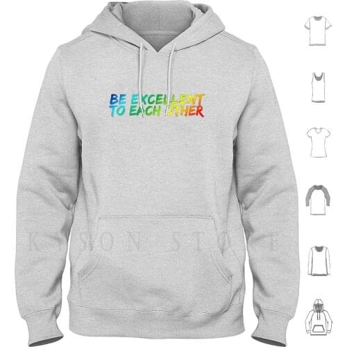 Be Excellent To Each Other Hoodie Long Sleeve Be Excellent To Each Other Party On Dudes Bill And Ted Keanu Reeves