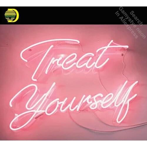 Treat Yourself Neon Sign Decorate windows Home GLASS Tube Love display Handcraft Restaurant Signs personalized board neon lamp