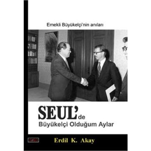 SEUL'de Ambassador Am Months; Erdil Akay Erko Date-Moment Sequence (TURKISH)
