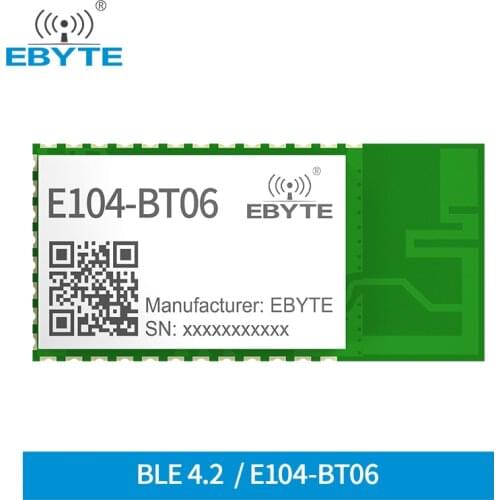 BLE4.2 Bluetooth Wireless Module 2.4GHz 3dBm UART GPIO BLE Smart Lock iBeacon and Broadcast Switch EBYTE E104-BT06