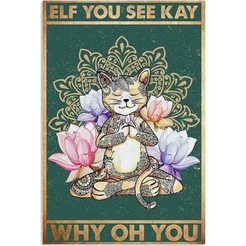Yoga Cat Lotus Metal Tin Logo, Fairy, Have You Seen Kai? Gym Tin Signs Home Garage Shop Bar Sign Man Cave Decor Coffee Farm