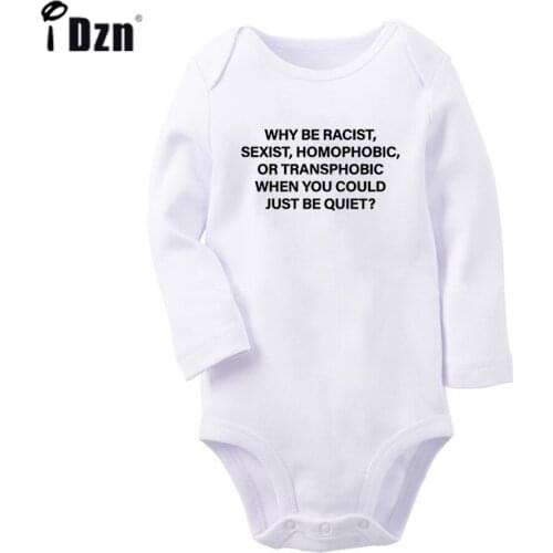 Why Be Racist When You Could Just Be Quiet Design Newborn Baby Boys Girls Outfits Jumpsuit Print Infant Bodysuit Clothes Sets
