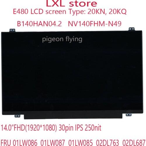 NV140FHM-N49 for Thinkpad E480 LCD screen 20KN, 20KQ FRU 01LW086 01LW087 01LW085 02DL763 02DL687 14.0"FHD IPS 30pin B140HAN04.2