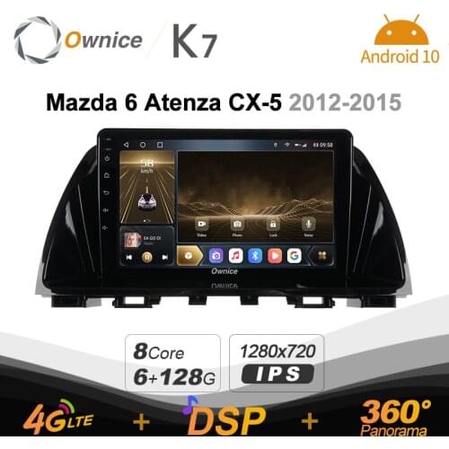 Ownice K7 Android 10.0 Car Multimedia Video Player For Mazda 6 Atenza CX-5 2012-2015 Autoradio 6G+128G Quick Charge 4G LTE Radio