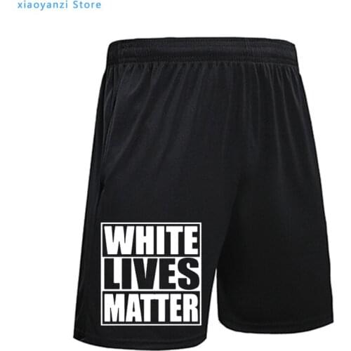 White Lives Matter Black Lives Matter Funny Men Women Cool Designs Graphic Sports Shorts Camisas Summer Sweatpants Fitness Pants