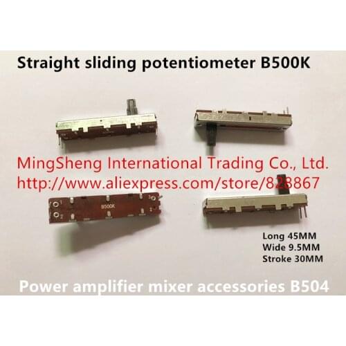 Original new long 45MM wide 9.5MM stroke 30MM straight sliding potentiometer B500K power amplifier mixer accessories B504 SWITCH