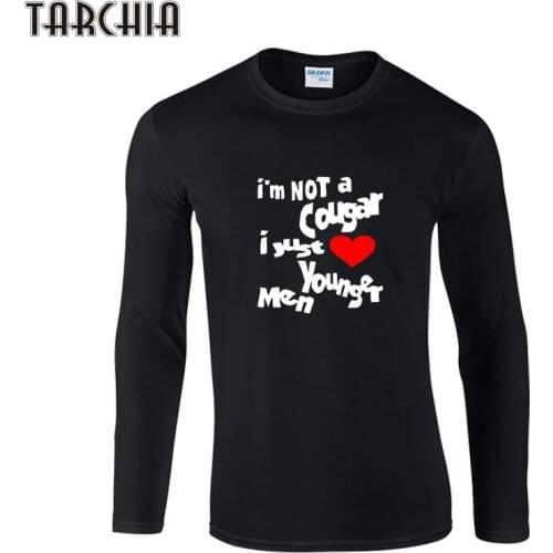 TARCHIA Men T-Shirt I AM NOT A COUGAR I JUST YOUNGER MEN Casual Long Sleeve Cotton T Shirts Fashion Mens Tees Tops Homme