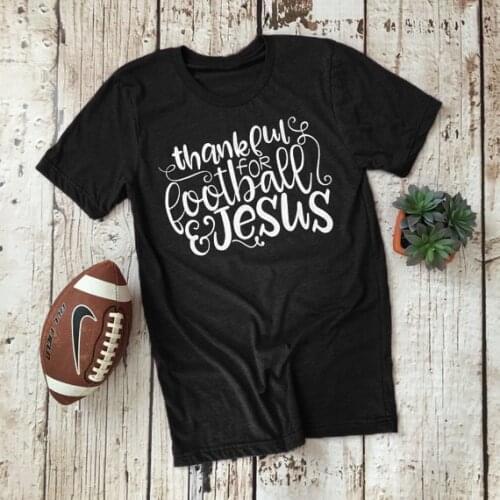 Thankful For Football Jesus T-Shirt Hipster Slogan Letter Tee Casual Jesus Christian Tops Football Lover Grunge Camisetas
