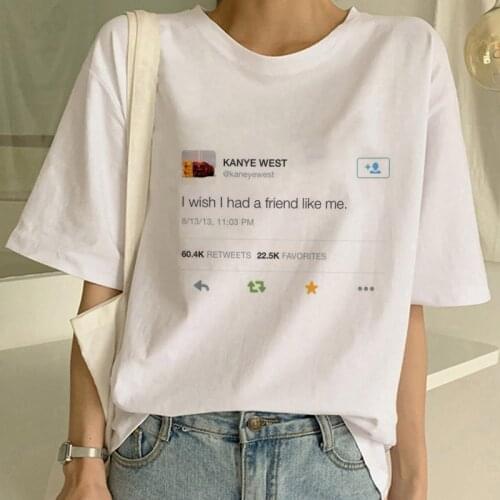 Summer Vogue New I Wish I Had A Friend Like Me Funny Print Casual Loose Harajuku Japanese Style Personality Ladies T-shirt