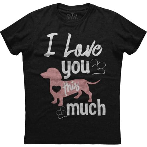 I Love You This Much. Funny Dog Lovers Graphic Phrase T-Shirt. Summer Cotton O-Neck Short Sleeve Mens T Shirt New S-3XL