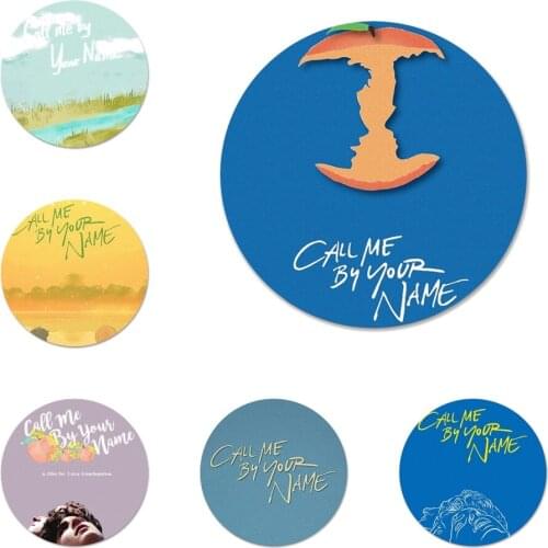 Me By Your Name Badge Brooch Pin Accessories For Clothes Backpack Decoration gift 58mm