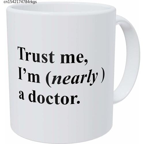 Trust Me, I'm Nearly A Doctor, Medicine Student 11 Ounces Funny Coffee Mug