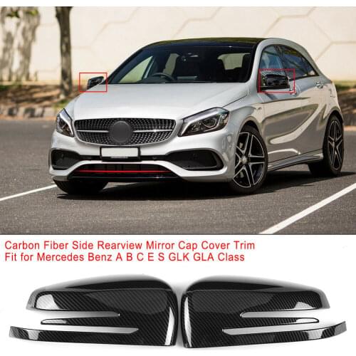 Carbon Fiber Side Mirror Cap Covers For Mercedes Benz W176 W246 W212 W204 C117 X156 X204 W221 C218 A B C E S CLA GLA GLK Class