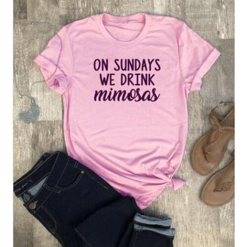 On Sundays We Drink Mimosas t Shirt camiseta rosa feminina women fashion mother days gift mom grunge tumblr tees tops- K865