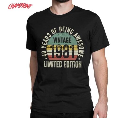 40 Year Old Gifts Vintage 1981 Limited Edition 40th Birthday Mens T Shirt Cool Tees O Neck T-Shirt 100% Cotton Gift Idea Tops