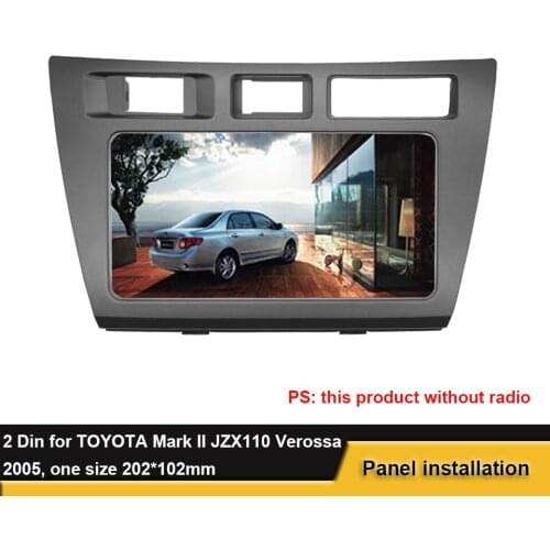 For TOYOTA Mark II JZX110 Verossa 2005 Car DVD Radio Fascia Stereo Panel Moun 202*102mm Frame Dash Installation Trim Bezel Kit