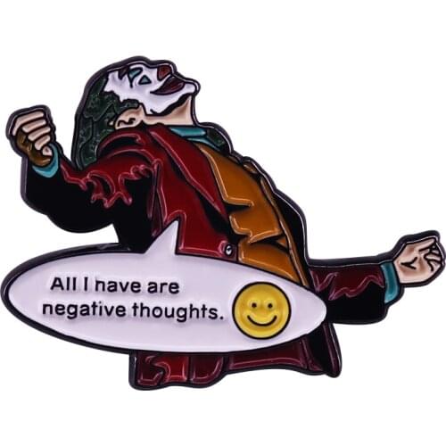 Joker "All I have are negative thoughts" Enamel Pin Inspired by Joaquin Phoenix 2019 the Movie