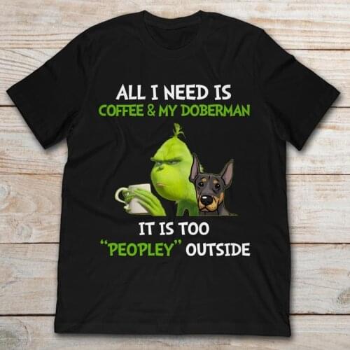 Colored All I Need Is Coffee & My Doberman T-shirt Funny Dog Mom Gift Tshirt Sarcastic Women Graphic Introvert Top Tee Shirt