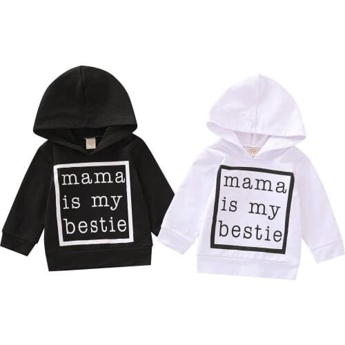2021 Toddler Baby Girl Boy Sweatshirt MAMA IS MY BESTIE Letter Print Long Sleeve Black White Hooded Top Fall Pullover 1-6Y