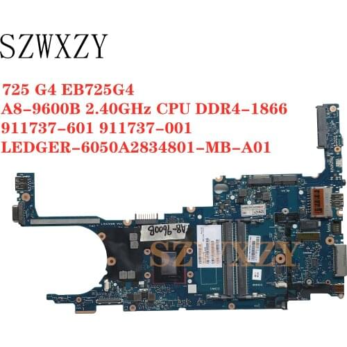 For HP 725 G4 EB725G4 Laptop Motherboard With A8-9600B 2.40GHz CPU DDR4-1866 911737-601 911737-001 LEDGER-6050A2834801-MB-A01