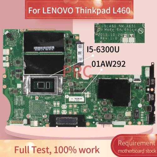 01AW292 For LENOVO Thinkpad L460 I5-6300U Laptop Motherboard BL460 NM-A651 SR2F0 DDR3 Notebook Mainboard